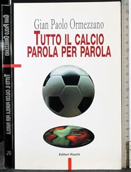 Paperback Tutto il calcio parola per parola [Italian] Book