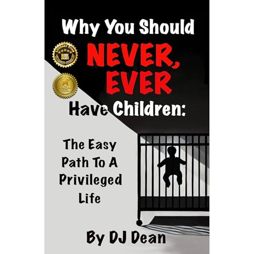 Why You Should Never EVER Have Children by DJ Dean episode artwork