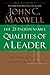 The 21 Indispensable Qualities of a Leader: Becoming the Person Others Will Want to Follow