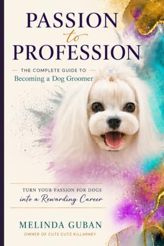 Passion to Profession: The Complete Guide to Becoming a Dog Groomer image 2