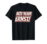 NOT YOUR ERNST!