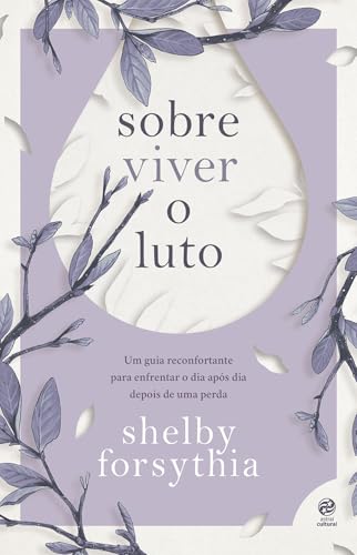 Sobre viver o luto: Um guia reconfortante para enfrentar o dia após dia depois de uma perda