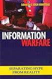 Information Warfare: Separating Hype from Reality (Issues in Twenty-First Century Warfare)