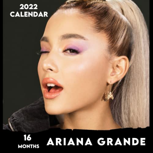 Ariana grande calendar 2022: Ariana Grande 2022 Calendar amazing calendar for lovers