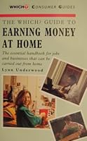"Which?" Guide to Earning Money at Home 0852025076 Book Cover
