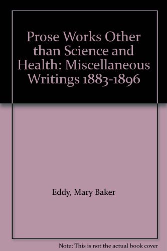 Prose Works Other than Science and Health: Misc... B00CLXHF3Y Book Cover