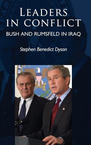 Leaders in conflict: Bush and Rumsfeld in Iraq