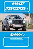 nissan titan v8 endurance  Carnet d\'entretien voiture Nissan: Livret d\'entretien universel pour véhicule, 100 pages préfabriquées avec explications, astuces, espace de notes et ... rappel pour les entretiens futures