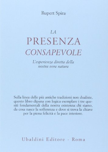 La presenza consapevole. L'esperienza diretta della nostra vera natura La presenza consapevole. L'esperienza diretta della nostra vera natura