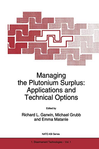  Managing the Plutonium Surplus: Applications And Technical Options (Nato Science Partnership Subseries: 1 (Closed))