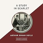 A Study in Scarlet (AmazonClassics Edition)