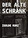 Der alte Schrank