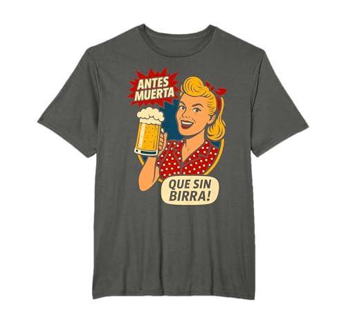 Antes Muerta Que Sin Birra Cerveza Retro Mujer Graciosa Camiseta