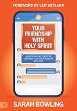 Your Friendship with Holy Spirit: An Interactive Guide to Growing Your Relationship with God (English Edition)