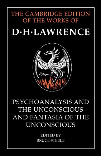 'Psychoanalysis and the Unconscious' and 'Fantasia of the Unconscious' (The Cambridge Edition of the Works of D. H. Lawrence)