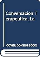 Conversacion Terapeutica, La 9507425551 Book Cover