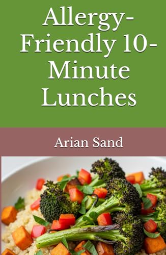 Allergy-Friendly 10-Minute Lunches (The Allergy-Free Kitchen)