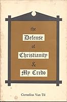 The Defense of Christianity & My Credo 0875524907 Book Cover