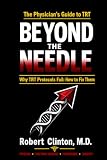 Beyond the Needle: Why TRT Protocols Fail: How to Fix Them