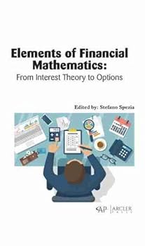 Hardcover Elements of Financial Mathematics: From Interest Theory to Options Book