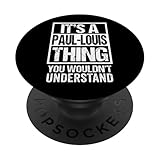 Photo Gallery it s a paul-louis thing you wouldn t understand first name popsockets popgrip adesivo Photo Gallery it s a paul-louis thing you wouldn t understand first name popsockets popgrip adesivo