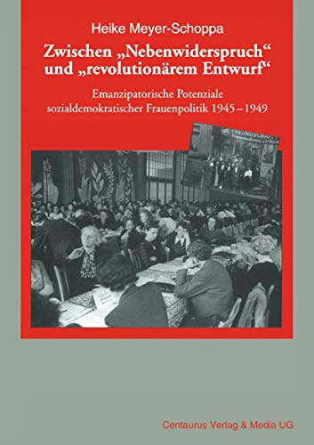 Zwischen "Nebenwiderspruch" und "revolutionärem Entwurf": Emanzipatorische Potentiale sozialdemokra Zwischen "Nebenwiderspruch" und "revolutionärem Entwurf": Emanzipatorische Potentiale sozialdemokra