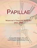 papillae  Papillae: Webster\'s Timeline History, 1818 - 2007