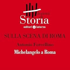 Couverture de Sulla scena di Roma - Michelangelo. Roma accoglie il genio