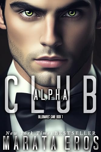 Club Alpha: 🏆Top-100 Bestselling Series in Psychological Thriller • International Crime Mystery • Multicultural Romance — Standalone Dark Romantic Thriller (Billionaires' Game Trilogy Book 1)