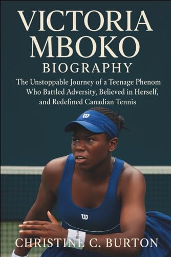 Victoria Mboko Biography: The Unstoppable Journey of a Teenage Phenom Who Battled Adversity, Believed in Herself, and Redefined Canadian Tennis
