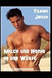 Milch und Honig: in der Wüste. Schwule Erotikgeschichten (Schwule Begegnungen) (German Edition)