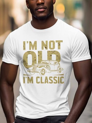 Men's T-Shirts I Am Not Old I Am Classic Crew Neck Short Sleeve Graphic Tees Cotton T-Shirts for Men3