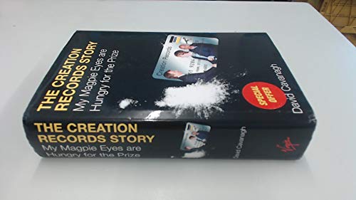 The Creation Records Story: My Magpie Eyes are Hungry for the Prize
