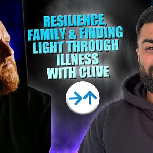 Resilience, Family & Finding Light Through Illness - A Conversation with Clive Branson