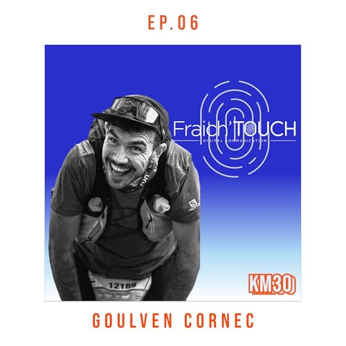 EP6 - Goulven Cornec, Cofondateur de Fraich' Touch