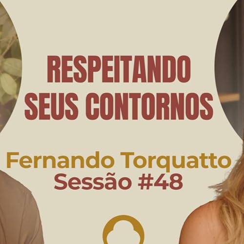 Page de couverture de Respeitando Seus Contornos com Fernando Torquatto - Parece Terapia | Sessão #48