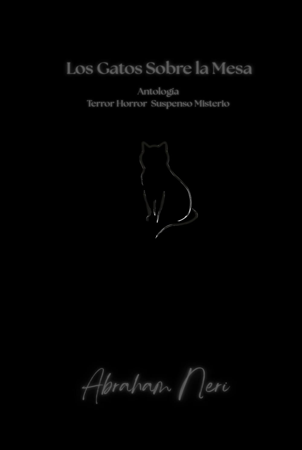 Los Gatos Sobre la Mesa: Antología de Terror