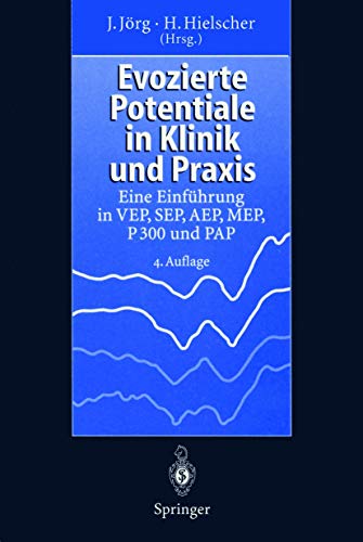 Evozierte Potentiale in Klinik und Praxis: Eine Einführung In Vep, Sep, Aep, Mep, P 300 Und Pap