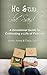 He Said, She Said: A Devotional Guide to Cultivating a Life of Passion
