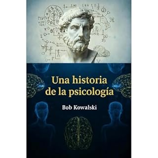 Una historia de la psicolog&iacute;a Audiolibro Por Bob Kowalski arte de portada