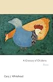  A Glossary of Chickens: Poems (Princeton Series of Contemporary Poets Book 62) (English Edition)
