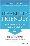 Disability Friendly: How to Move from Clueless to Inclusive