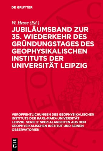 Jubiläumsband zur 35. Wiederkehr des Gründungstages des Geophysikalischen Instituts der Universität Leipzig (Veröffentlichungen des Geophysikalischen ... und seinen Observatorien) (German Edition)
