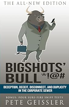 Paperback Bigshots' Bull: Deception, Deceit, Disconnect, and Duplicity in the Corporate Sewer Book