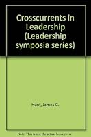Crosscurrents in Leadership (Leadership Symposia) 0809309327 Book Cover