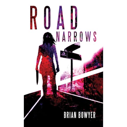 ROAD NARROWS Audiobook By Brian Bowyer cover art