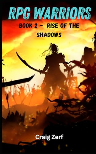 RPG Warriors - Book 2 RISE OF THE SHADOWS: An Earth Apocalypse System Integration LitRPG Adventure novel
