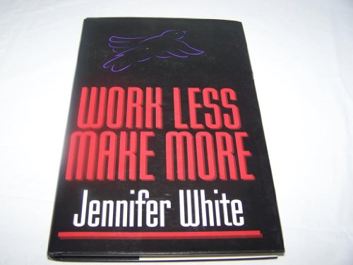 Work Less, Make More 078721941X Book Cover