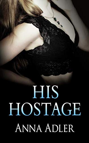 His Hostage: A Kidnap Romance