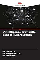 L'intelligence artificielle dans la cybersécurité (French Edition) 6206777189 Book Cover